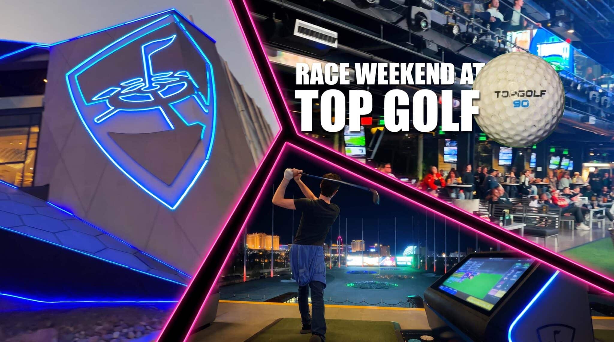 RACE-WEEKEND-TOP-GOLF RACE-WEEKEND-TOP-GOLF
